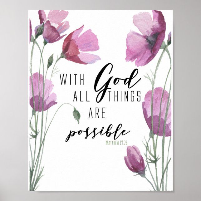With God all things are possible. Matthew 19:26 Poster (Front)