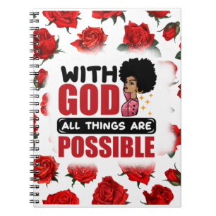 With God all things are possible melanin black sis Notebook