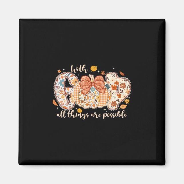With God All Things Are Possible Pumpkin Thanksgiv Magnet (Front)