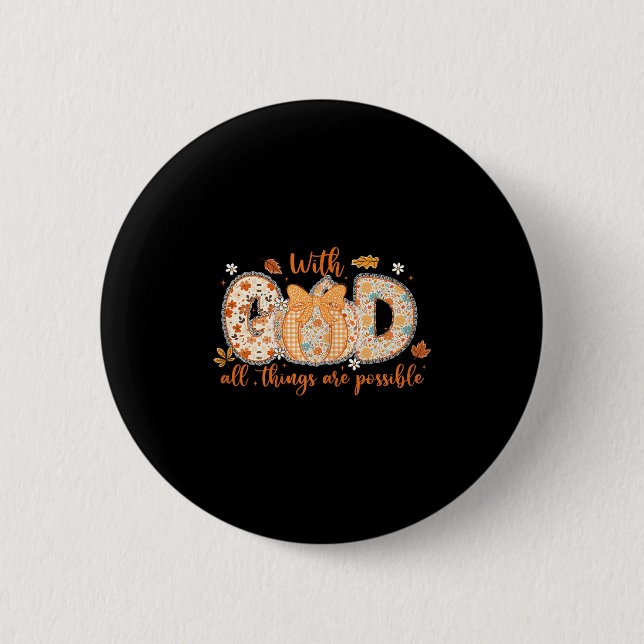 With God All Things Are Ssible Fall Pumpkin Patter 6 Cm Round Badge (Front)