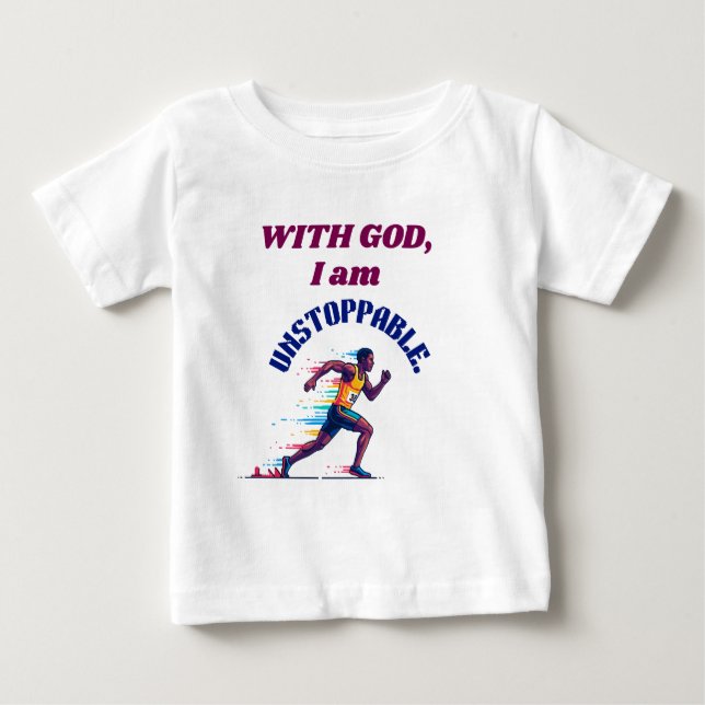 With God, I'm Unstoppable Baby T-Shirt (Front)