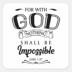 With God Nothing Shall Be Impossible   Christian Square Sticker