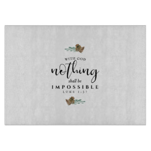 With God Nothing Shall be Impossible Cutting Board