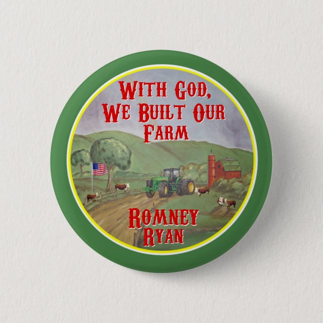 With God, We Built Our Farm Romney Ryan 6 Cm Round Badge (Front)