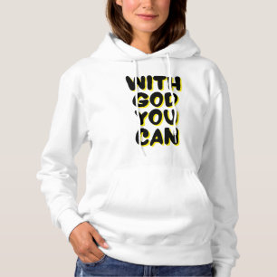 With God You Can Faith Based Woman's Hoodie