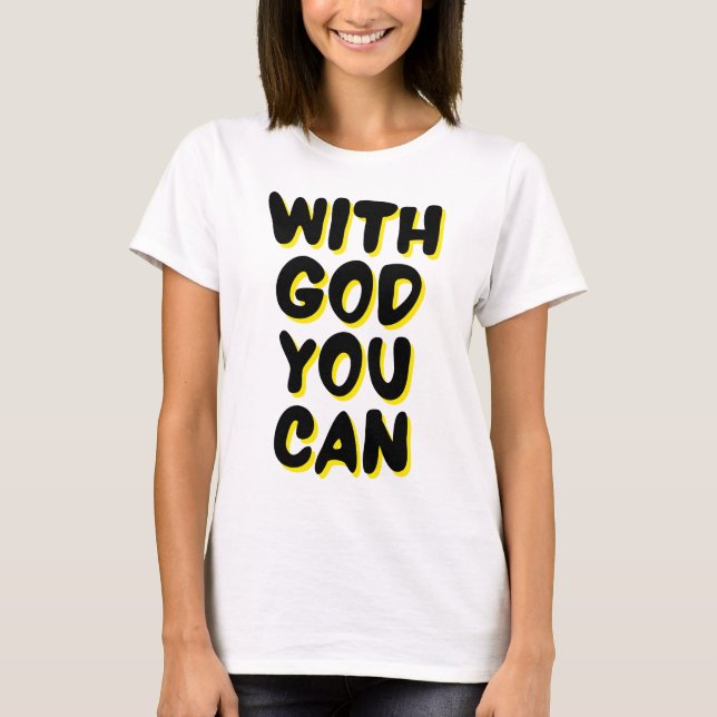 With God You Can Faith Based Woman's T-Shirt (Front)