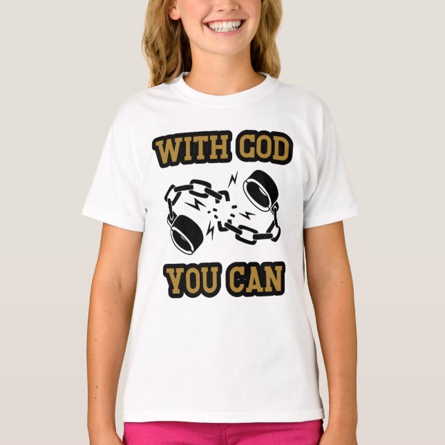 With God You Can Strong Faith Girl's T-Shirt (Front)