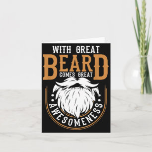 With Great Beard Comes Great Awesomeness Funny Bea Card