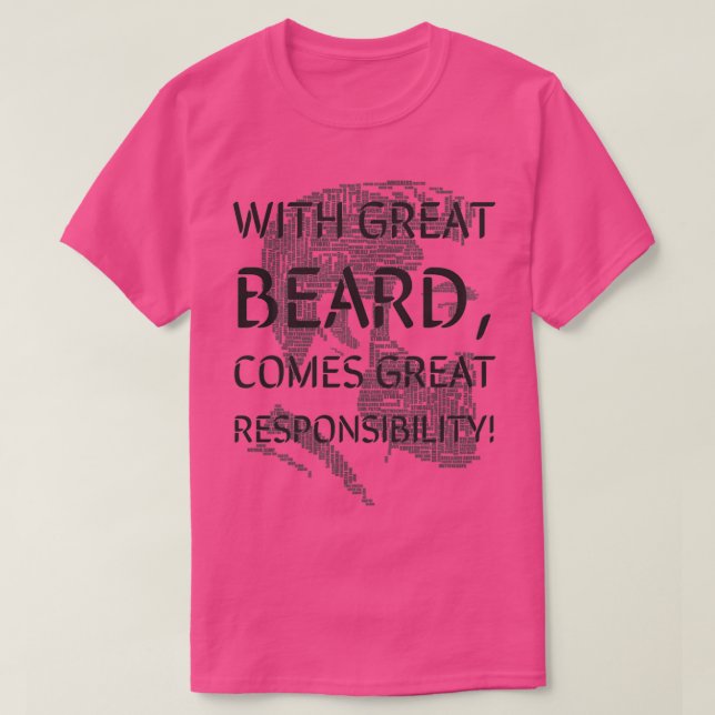With Great Beard comes Great Responsibility 8 T-Shirt (Design Front)