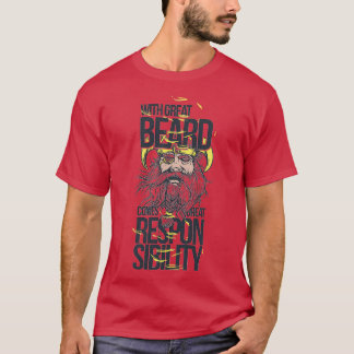 With great beard comes great responsibility gift T-Shirt