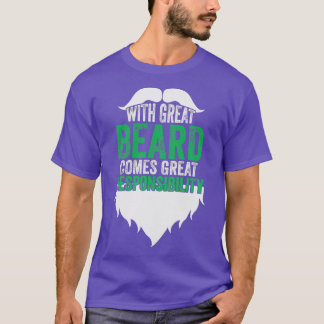 With Great Beard Comes Great Responsibility Gifts  T-Shirt