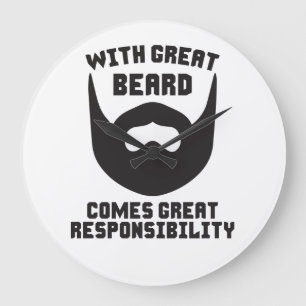 With Great Beard Comes Great Responsibility Large Clock