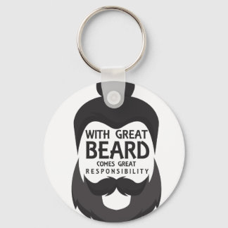 With Great Beard Comes Great Responsibility Shirt Key Ring