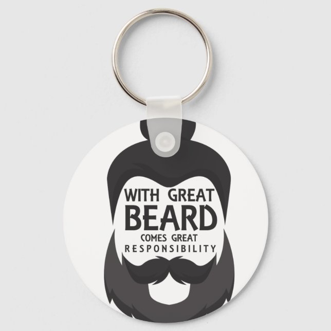 With Great Beard Comes Great Responsibility Shirt Key Ring (Front)