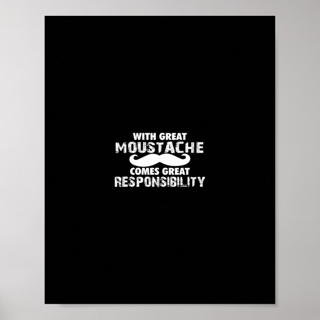 with great moustache comes great responsibility poster (Front)