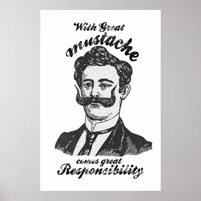 With great moustache comes great responsibility. poster (Front)