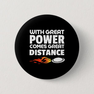 With Great Power Comes Great Distance - Disc Golf 6 Cm Round Badge