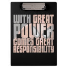 With Great Power Comes Great Responsibility