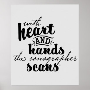 With Heart and Hands the Sonographer Scans Poster