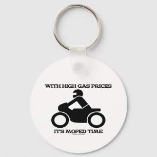 With High Gas Prices It's Moped Time (Sign) Key Ring