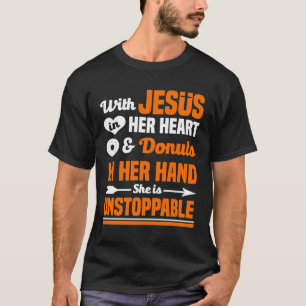 With Jesus In Her Heart And Doughnuts In Her Hand T-Shirt