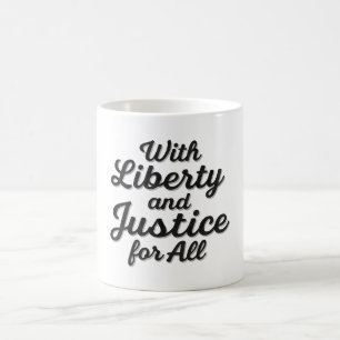With Liberty and Justice for All Protest Freedom Coffee Mug