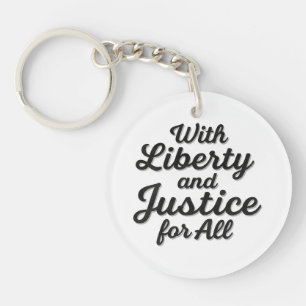 With Liberty and Justice for All Protest Freedom Key Ring