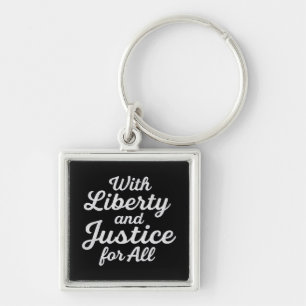 With Liberty and Justice for All Protest Freedom Key Ring