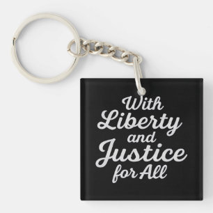 With Liberty and Justice for All Protest Freedom Key Ring