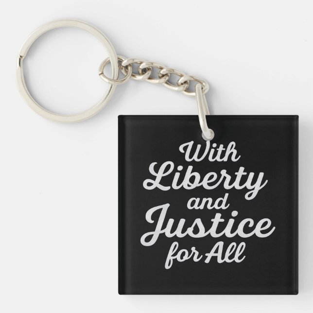 With Liberty and Justice for All Protest Freedom Key Ring (Front)
