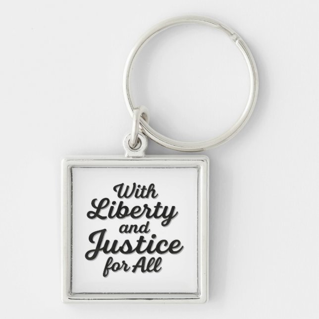 With Liberty and Justice for All Protest Freedom Key Ring (Front)