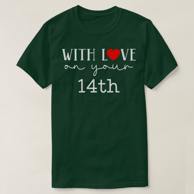 With Love On Your 14th T-Shirt (Design Front)