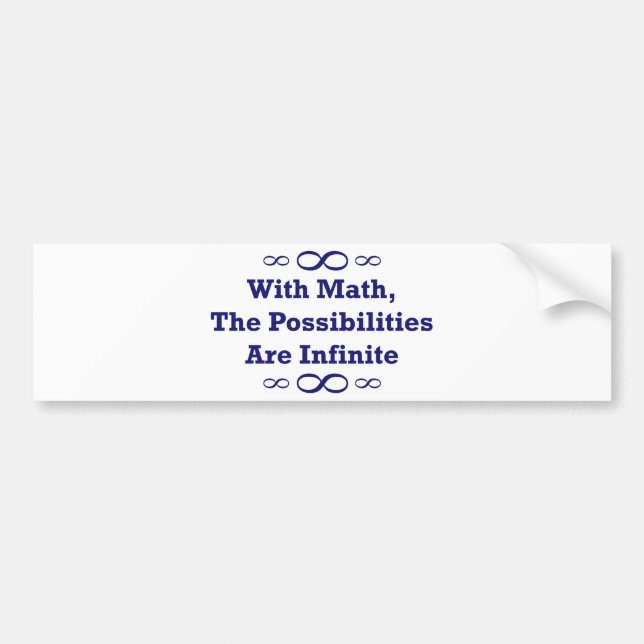 With Math, The Possibilities Are Infinite Bumper Sticker (Front)