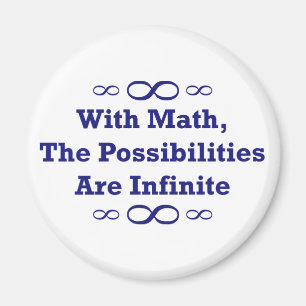 With Math, The Possibilities Are Infinite Magnet