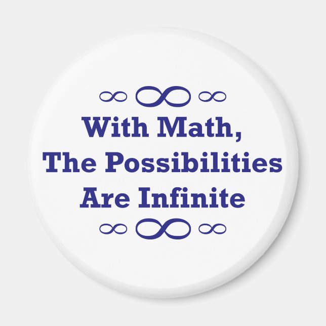 With Math, The Possibilities Are Infinite Magnet (Front)