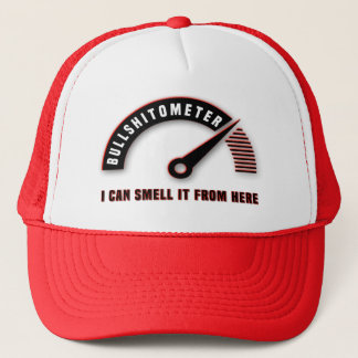 With My Bullshitometer I Can Smell It From Here Trucker Hat