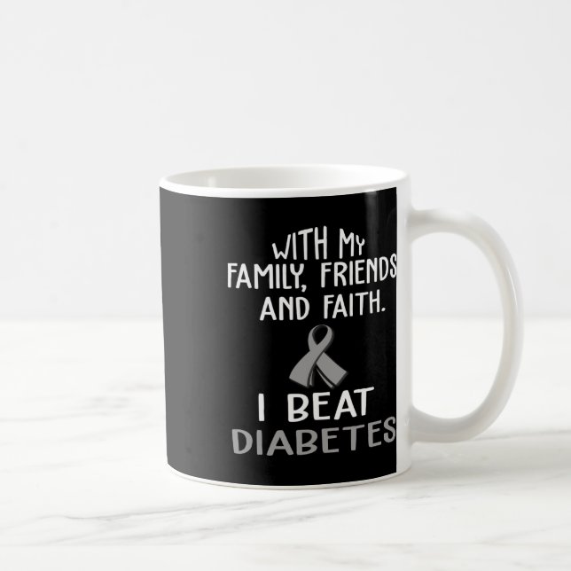 With My Family And Faith I Beat Diabetes  Coffee Mug (Right)