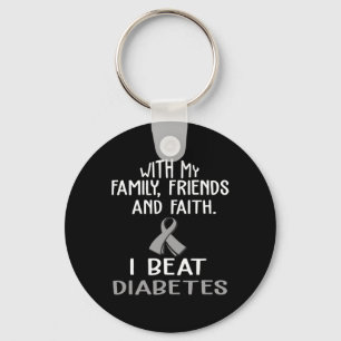 With My Family And Faith I Beat Diabetes  Key Ring
