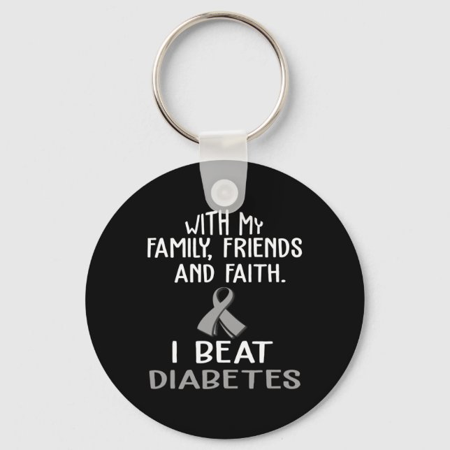 With My Family And Faith I Beat Diabetes  Key Ring (Front)