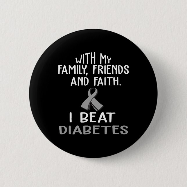 With my Family and Faith I Beat DIABETES t  6 Cm Round Badge (Front)