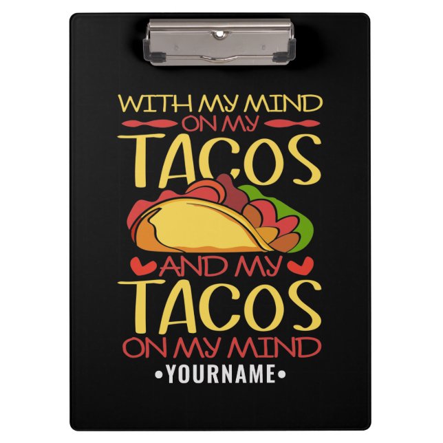 With My Mind on Tacos and Tacos on my Mind Clipboard (Front)