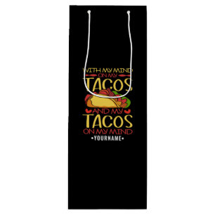 With My Mind on Tacos and Tacos on my Mind Wine Gift Bag