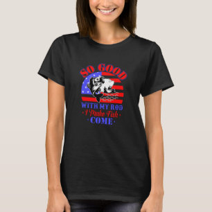 With My Rod I Make Fish Come Fishing T-Shirt