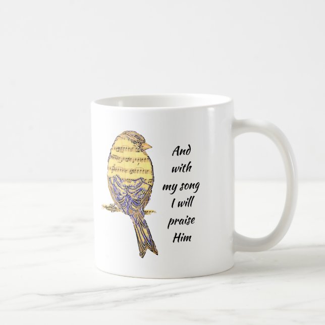 With my song I praise Him Bible Scripture Bird Coffee Mug (Right)