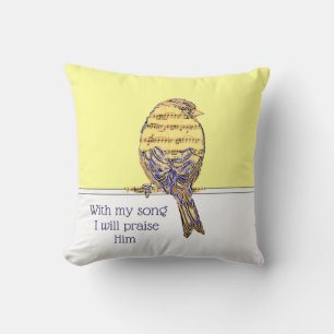 With my song I praise Him Bible Scripture Bird Cushion