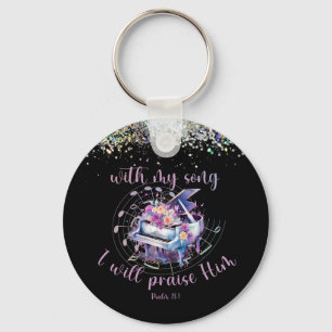 With my Song, I will Praise Him Psalm Scripture Key Ring