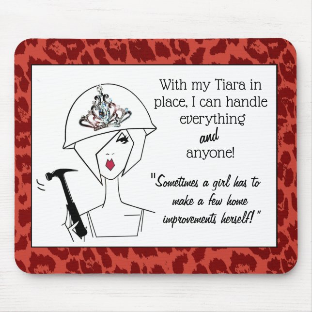 With My Tiara, I Can Handle Everything & Anyone!  Mouse Mat (Front)