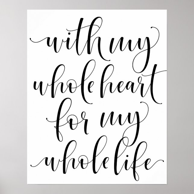 With My Whole Heart For My Whole Life Wedding Poster (Front)