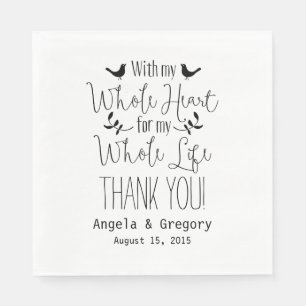With my whole heart my whole life Wedding Napkin