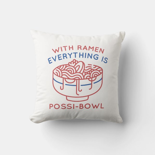 With Ramen Everything Is Possi-Bowl Cushion (Front)